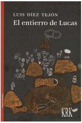 EL ENTIERRO DE LUCAS (por Luis Díez Tejón)