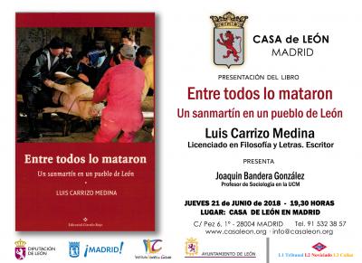 ENTRE TODOS LO MATARON (Presentación en la Casa de León de Madrid, jueves día 21, a las 19,30 horas)